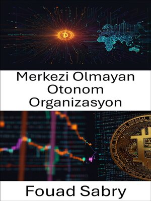 cover image of Merkezi Olmayan Otonom Organizasyon